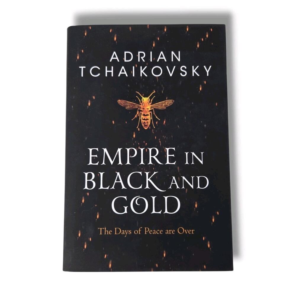 Empire in Black and Gold : The Days of Peace are Over by Adrian Tchaikovsky HC